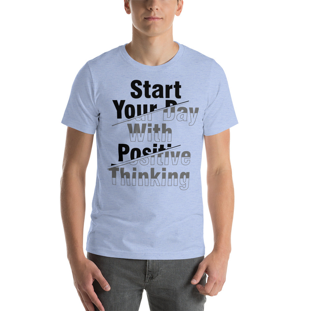start your day with positive Short-Sleeve Unisex T-Shirt