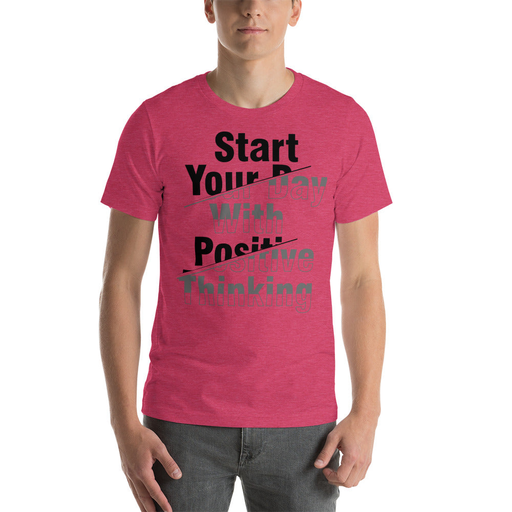 start your day with positive Short-Sleeve Unisex T-Shirt
