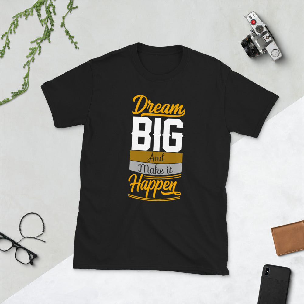 dream big motivational Short-Sleeve Unisex T-Shirt