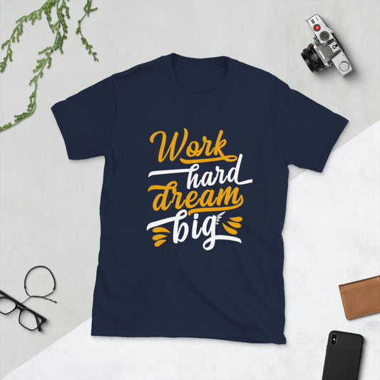 work hard inspirational Short-Sleeve Unisex T-Shirt
