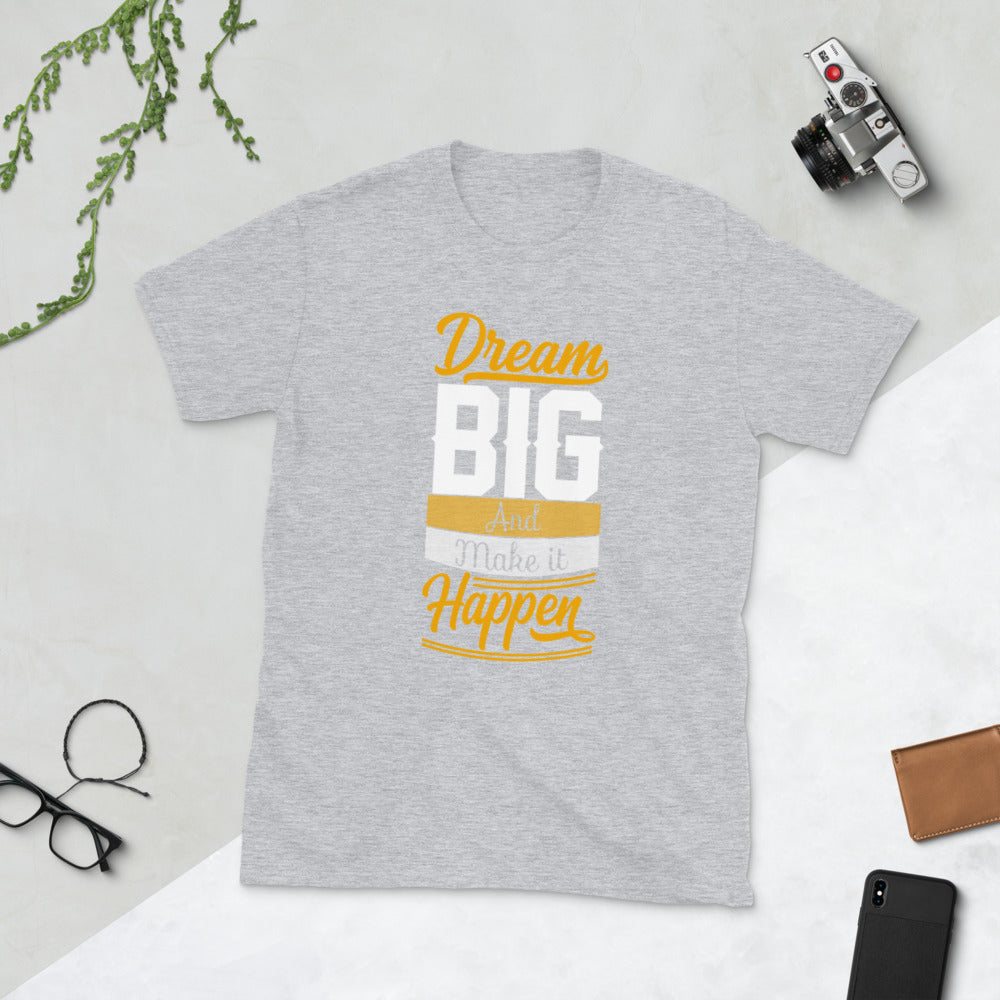 dream big motivational Short-Sleeve Unisex T-Shirt