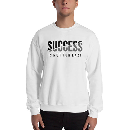 success motivational Unisex Sweatshirt