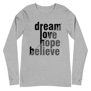 dream,love,believe Unisex Long Sleeve Tee