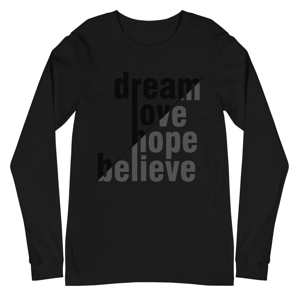 dream,love,believe Unisex Long Sleeve Tee