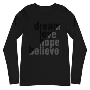 dream,love,believe Unisex Long Sleeve Tee