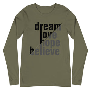 dream,love,believe Unisex Long Sleeve Tee