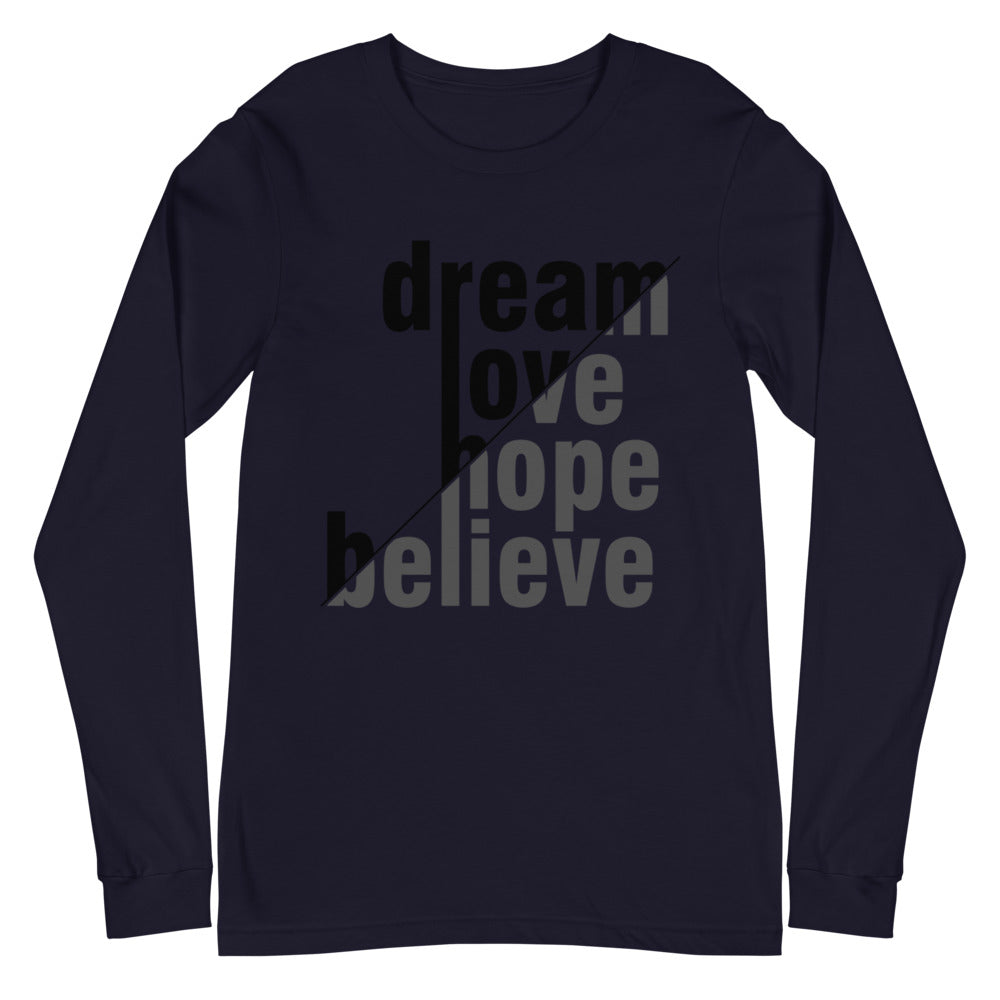 dream,love,believe Unisex Long Sleeve Tee