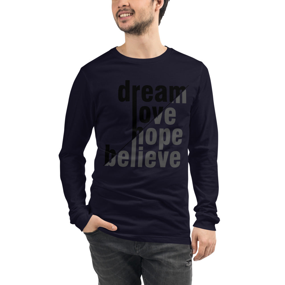 dream,love,believe Unisex Long Sleeve Tee