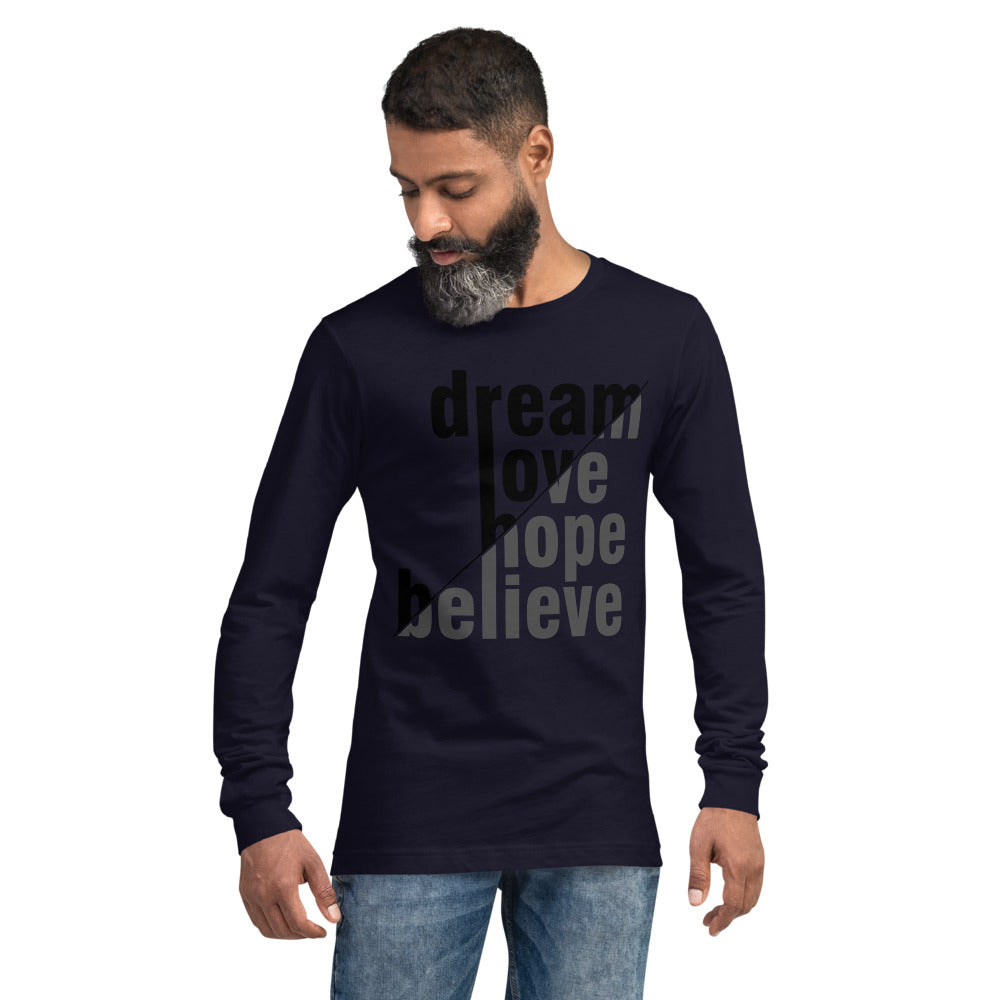 dream,love,believe Unisex Long Sleeve Tee