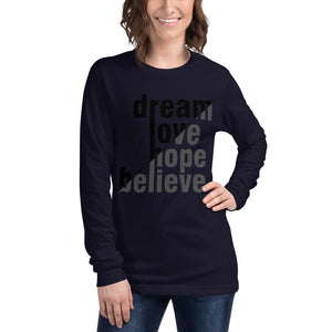 dream,love,believe Unisex Long Sleeve Tee