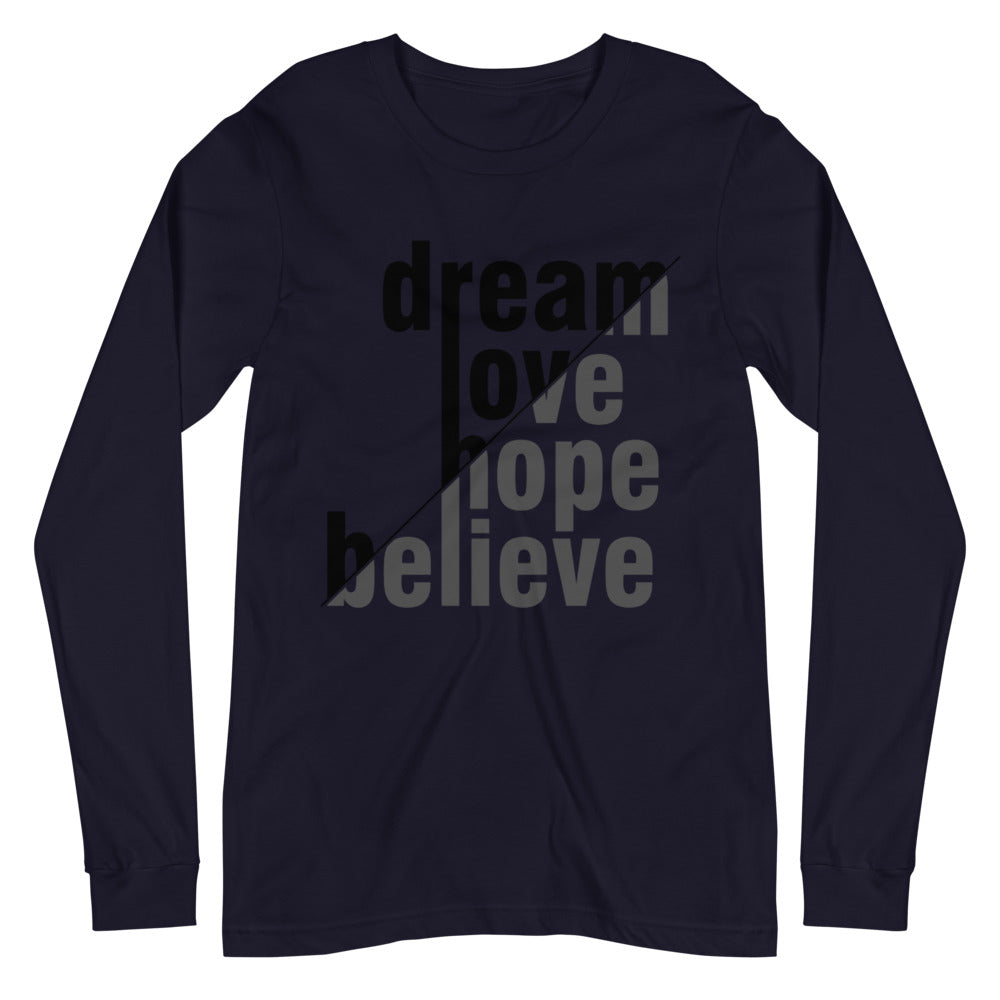 dream,love,believe Unisex Long Sleeve Tee