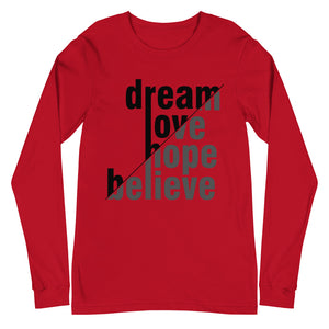 dream,love,believe Unisex Long Sleeve Tee