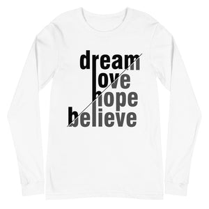 dream,love,believe Unisex Long Sleeve Tee