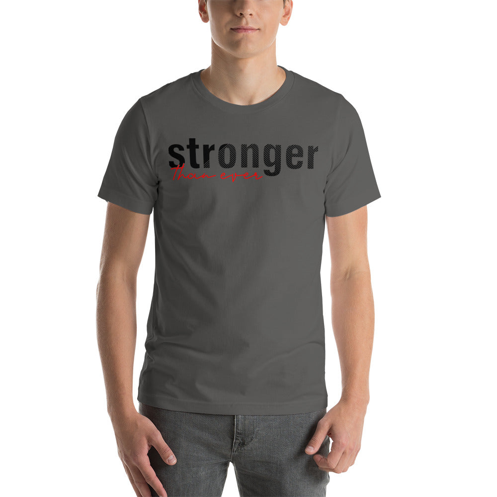 stronger than ever Short-Sleeve Unisex T-Shirt