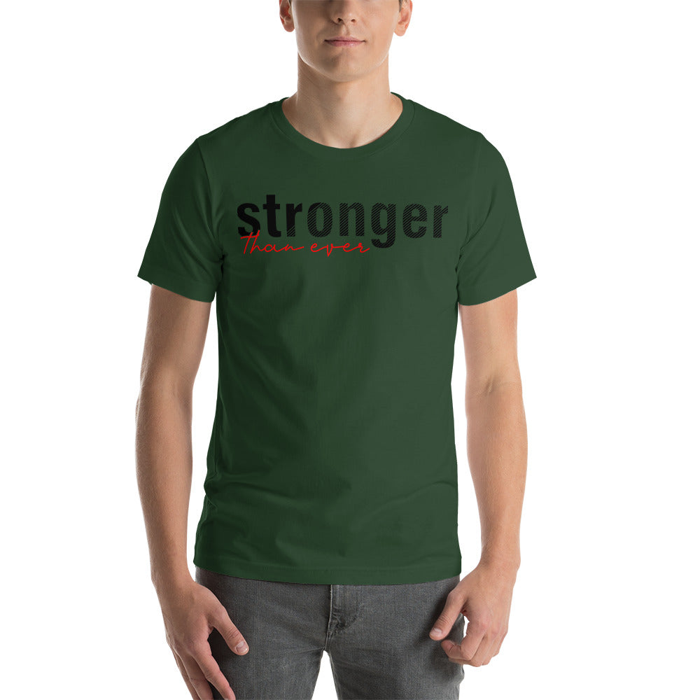 stronger than ever Short-Sleeve Unisex T-Shirt
