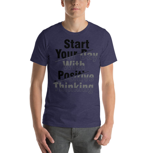 start your day with positive Short-Sleeve Unisex T-Shirt