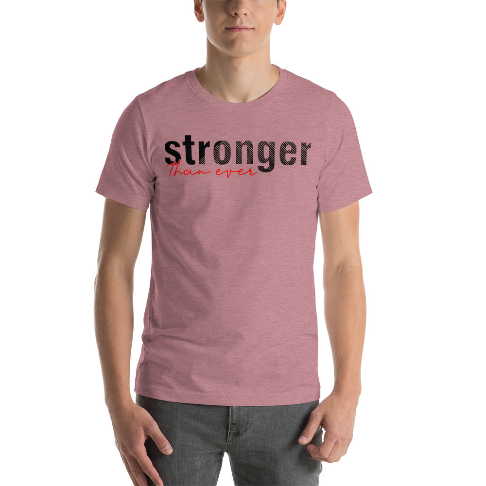 stronger than ever Short-Sleeve Unisex T-Shirt