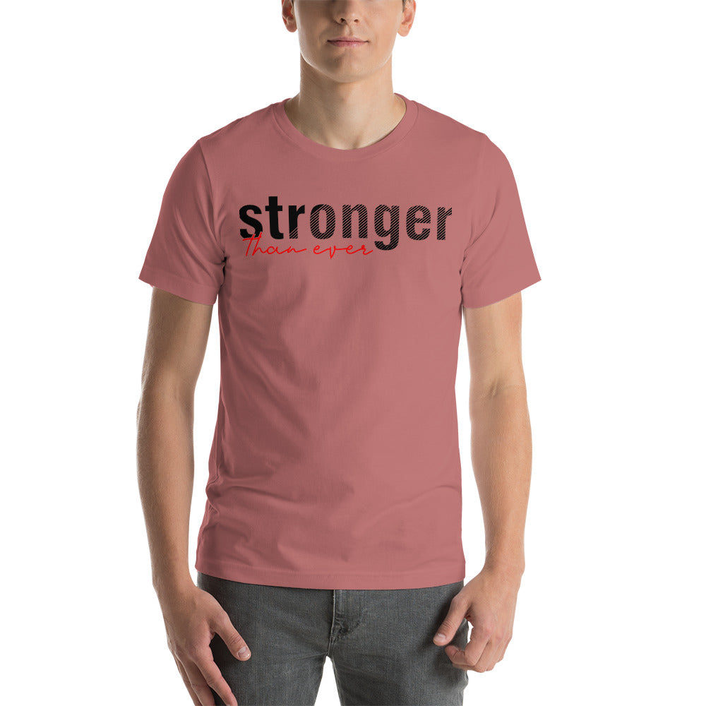 stronger than ever Short-Sleeve Unisex T-Shirt