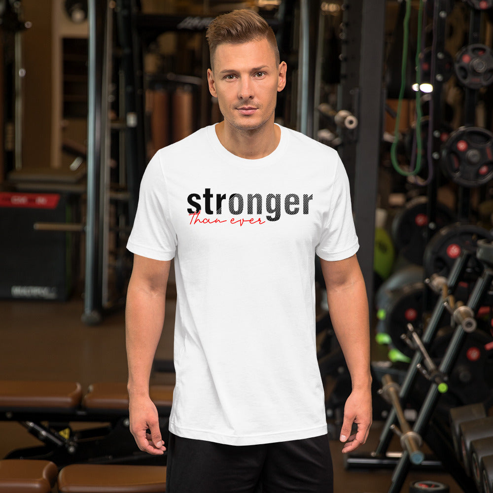 stronger than ever Short-Sleeve Unisex T-Shirt